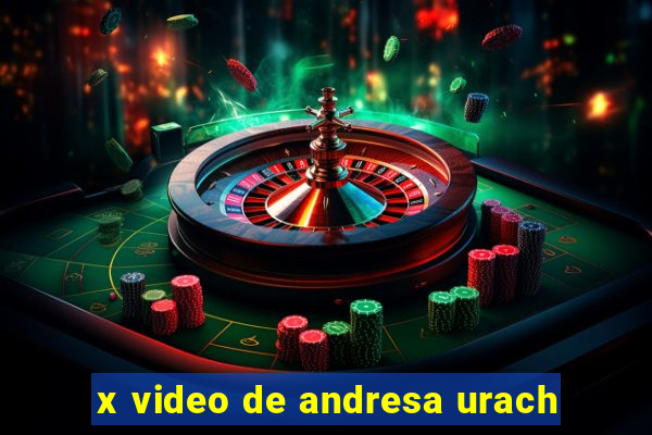 x video de andresa urach